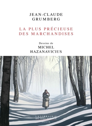 La plus précieuse des marchandises - Jean-Claude Grumberg