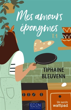 Mes amours éponymes. Vol. 1 - Tiphaine Bleuvenn