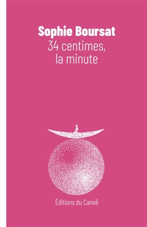 34 centimes, la minute - Sophie Boursat