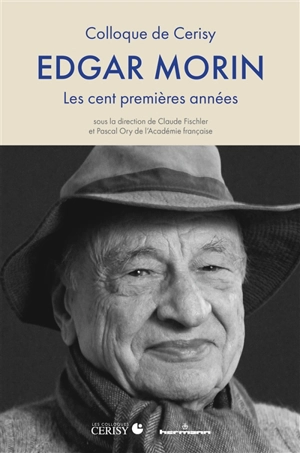 Edgar Morin : les cent premières années - Centre culturel international (Cerisy-la-Salle, Manche). Colloque (2021)