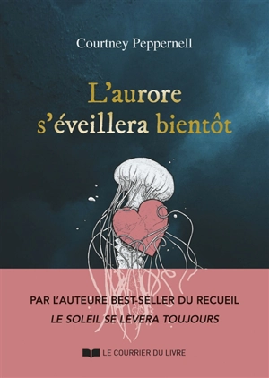 L'aurore s'éveillera bientôt - Courtney Peppernell