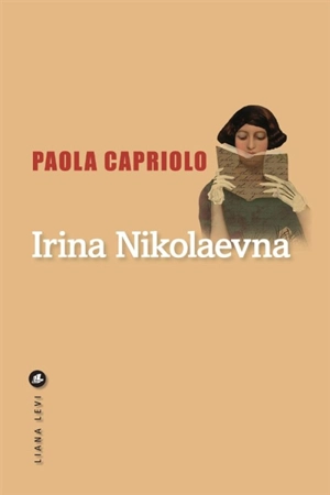 Irina Nikolaevna - Paola Capriolo