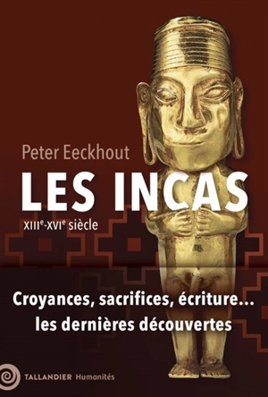 Les Incas : XIIIe-XVIe siècle - Peter Eeckhout