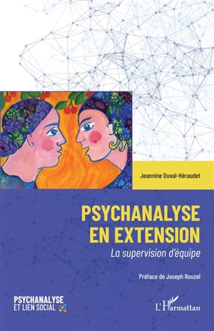 Psychanalyse en extension : la supervision d'équipe - Jeannine Duval Héraudet