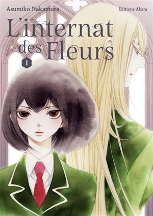 L'internat des fleurs. Vol. 1 - Asumiko Nakamura