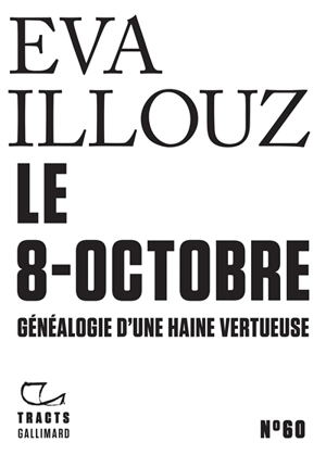 Le 8-octobre : généalogie d'une haine vertueuse - Eva Illouz