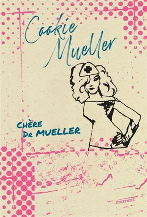 Chère Dr Mueller - Cookie Mueller