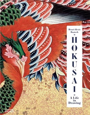 Hokusai A Life in Drawing (Deluxe Edition) - Henri-Alexis Baatsch