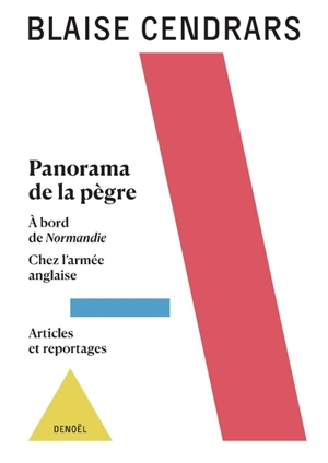 Tout autour d'aujourd'hui. Vol. 13. Panorama de la pègre. A bord de Normandie. Chez l'armée anglaise - Blaise Cendrars