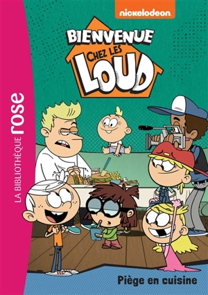 Bienvenue chez les Loud. Vol. 49. Piège en cuisine - Nickelodeon