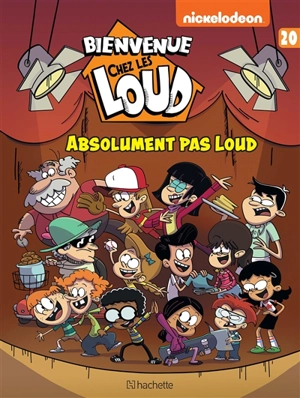 Bienvenue chez les Loud. Vol. 20. Absolument pas Loud - Nickelodeon