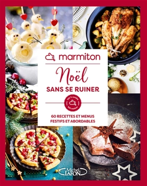 Marmiton : Noël sans se ruiner : 60 recettes et menus festifs et abordables - Marmiton.org