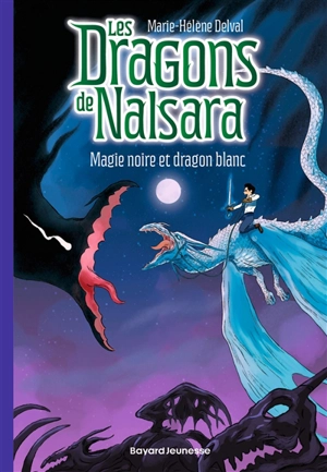 Les dragons de Nalsara. Vol. 14. Magie noire et dragon blanc - Marie-Hélène Delval