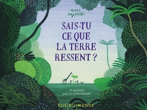 Sais-tu ce que la Terre ressent ? : 14 questions pour les petits humains - Marc Majewski