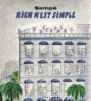 Rien n'est simple - Jean-Jacques Sempé