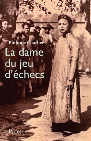 La dame du jeu d'échecs - Philippe Charlier