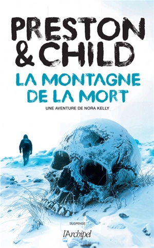 Une aventure de Nora Kelly. La montagne de la mort - Douglas Preston