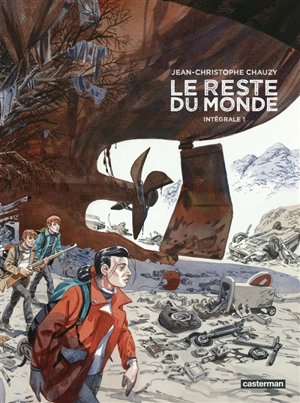 Le reste du monde : intégrale. Vol. 1 - Jean-Christophe Chauzy