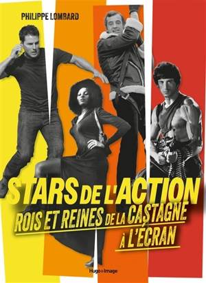 Stars de l'action : rois et reines de la castagne à l'écran - Philippe Lombard