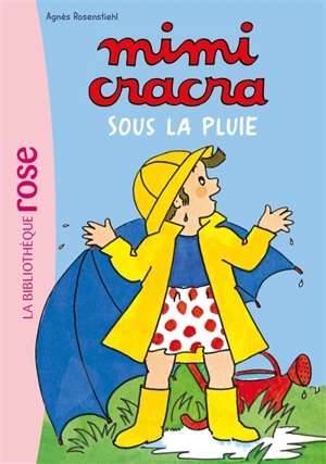 Mimi Cracra. Vol. 2. Mimi Cracra sous la pluie - Agnès Rosenstiehl