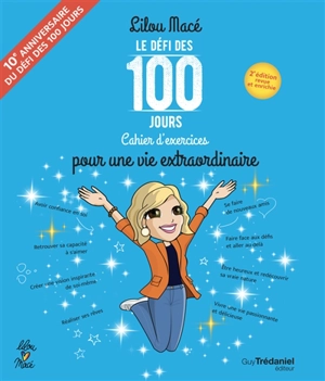 Le défi des 100 jours : cahier d'exercices pour une vie extraordinaire - Lilou Macé