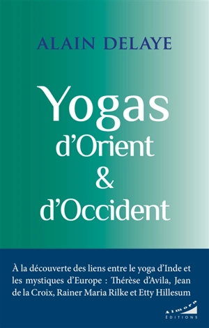 Yogas d'Orient & d'Occident - Alain Delaye