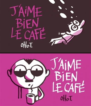 J'aime bien le café - Otto T.