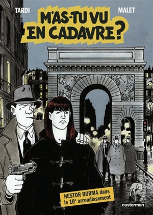 Nestor Burma. Vol. 4. M'as-tu vu en cadavre ? - Jacques Tardi