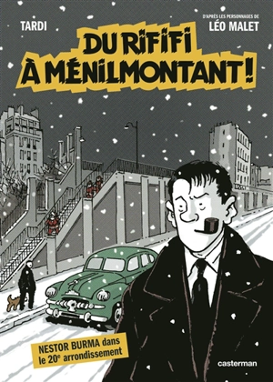 Nestor Burma. Du rififi à Ménilmontant ! - Jacques Tardi