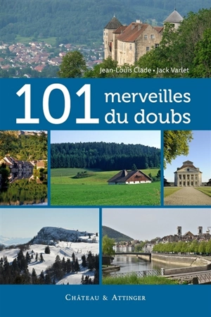 101 merveilles du Doubs - Jean-Louis Clade