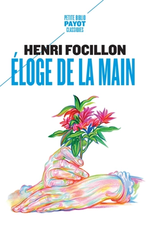 Eloge de la main. La prééminence de la main droite - Henri Focillon