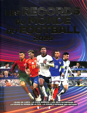 Les records du monde du football 2025 : l'Euro de l'UEFA, la Copa América, les jeux Olympiques, la Coupe du monde de la FIFA, la Coupe d'Afrique des nations - Keir Radnedge