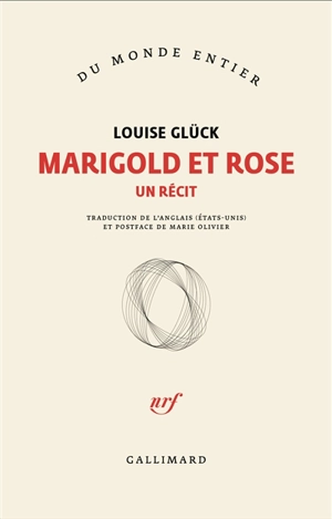 Marigold et Rose : un récit - Louise Glück