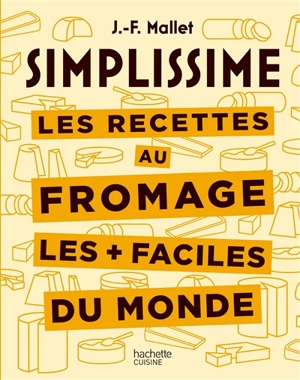 Les recettes au fromage les + faciles du monde - Jean-François Mallet