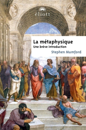 La métaphysique : une brève introduction - Stephen Mumford