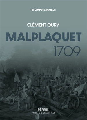 Malplaquet 1709 : la défaite qui sauve le royaume - Clément Oury