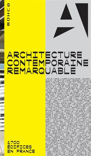 Architecture contemporaine remarquable : 1.700 édifices en France : guide