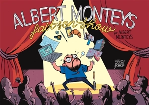 Albert Monteys fait son show - Albert Monteys