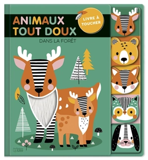 Dans la forêt : animaux tout doux - Rebecca Weerasekera