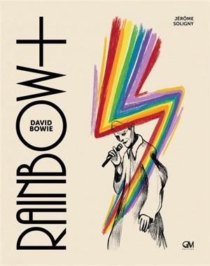 David Bowie : rainbow man. Vol. 3. Rainbow+ - Jérôme Soligny