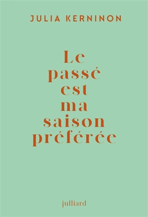 Le passé est ma saison préférée : le prétérit ou Gertrude Stein - Julia Kerninon