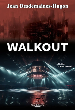 Walkout : thriller d'anticipation - Jean Desdemaines-Hugon