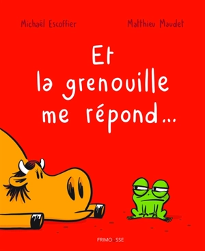 Et la grenouille me répond... - Michaël Escoffier