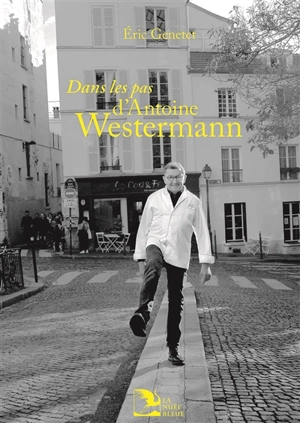 Dans les pas d'Antoine Westermann - Eric Genetet