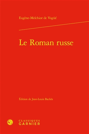 Le roman russe - Eugène-Melchior de Vogüé