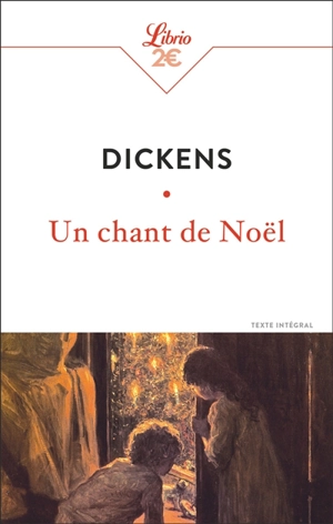 Un chant de Noël : texte intégral - Charles Dickens