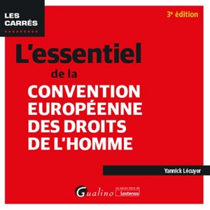 L'essentiel de la Convention européenne des droits de l'homme - Yannick Lécuyer