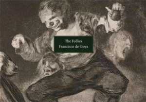 The Follies by Francisco de Goya