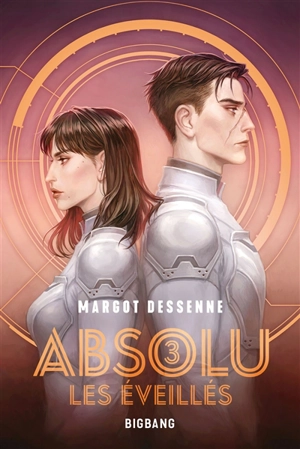 Absolu. Vol. 3. Les éveillés - Margot Dessenne