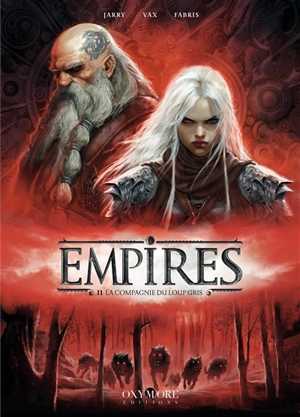 Empires. Vol. 2. La Compagnie du loup gris - Nicolas Jarry